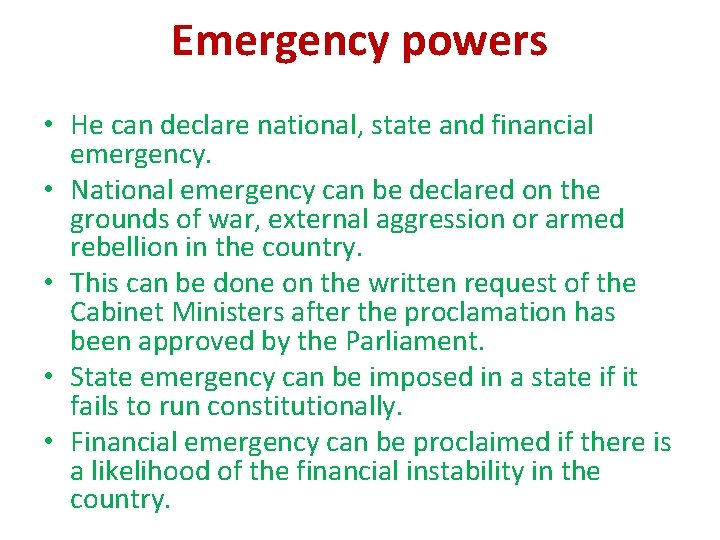 Emergency powers • He can declare national, state and financial emergency. • National emergency Emergency powers • He can declare national, state and financial emergency. • National emergency