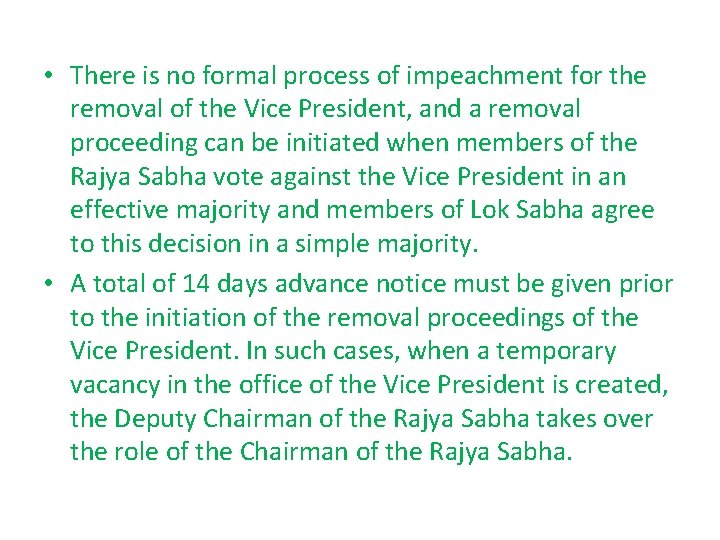 • There is no formal process of impeachment for the removal of the • There is no formal process of impeachment for the removal of the