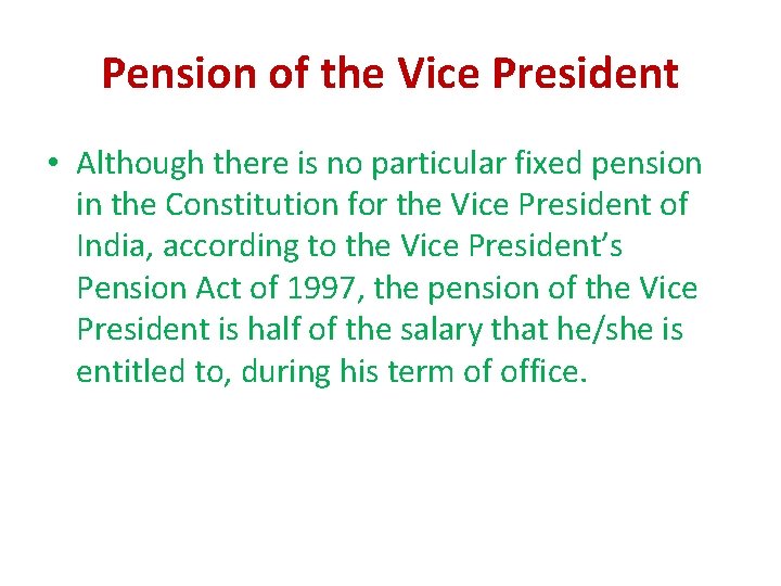Pension of the Vice President • Although there is no particular fixed pension in Pension of the Vice President • Although there is no particular fixed pension in