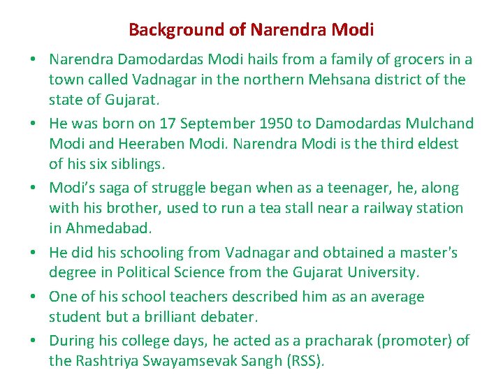 Background of Narendra Modi • Narendra Damodardas Modi hails from a family of grocers Background of Narendra Modi • Narendra Damodardas Modi hails from a family of grocers