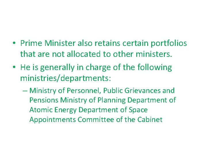 • Prime Minister also retains certain portfolios that are not allocated to other • Prime Minister also retains certain portfolios that are not allocated to other