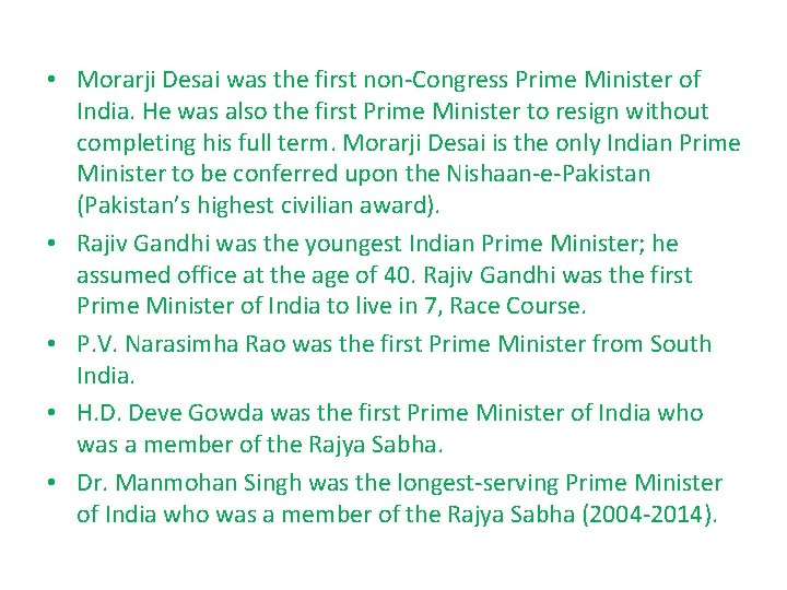 • Morarji Desai was the first non-Congress Prime Minister of India. He was • Morarji Desai was the first non-Congress Prime Minister of India. He was