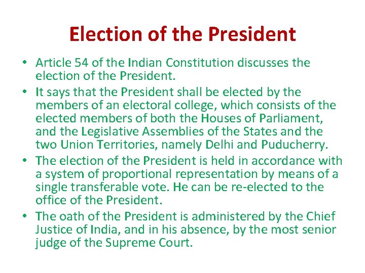 Election of the President • Article 54 of the Indian Constitution discusses the election Election of the President • Article 54 of the Indian Constitution discusses the election