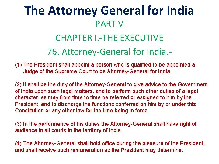 The Attorney General for India PART V CHAPTER I. -THE EXECUTIVE 76. Attorney-General for The Attorney General for India PART V CHAPTER I. -THE EXECUTIVE 76. Attorney-General for