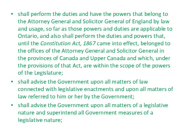 • shall perform the duties and have the powers that belong to the • shall perform the duties and have the powers that belong to the