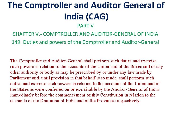 The Comptroller and Auditor General of India (CAG) PART V CHAPTER V. - COMPTROLLER The Comptroller and Auditor General of India (CAG) PART V CHAPTER V. - COMPTROLLER
