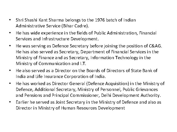• Shri Shashi Kant Sharma belongs to the 1976 batch of Indian Administrative • Shri Shashi Kant Sharma belongs to the 1976 batch of Indian Administrative
