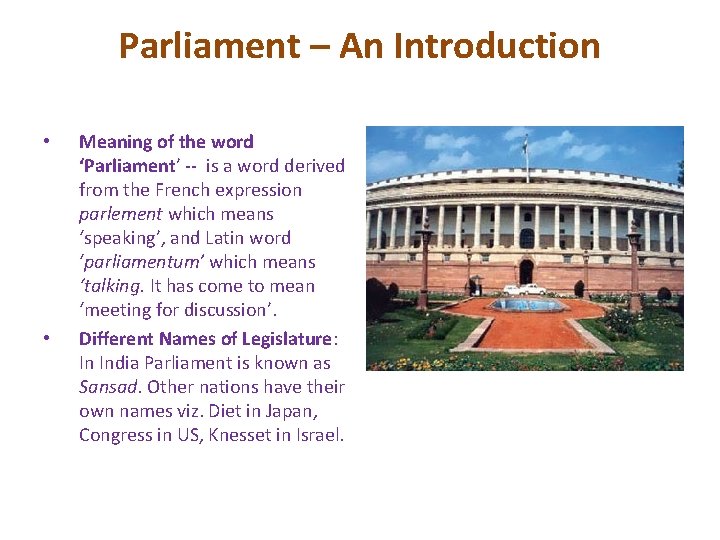 Parliament – An Introduction • • Meaning of the word ‘Parliament’ -- is a Parliament – An Introduction • • Meaning of the word ‘Parliament’ -- is a