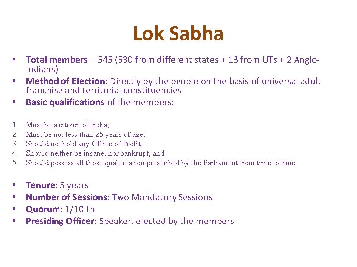 Lok Sabha • Total members – 545 (530 from different states + 13 from Lok Sabha • Total members – 545 (530 from different states + 13 from