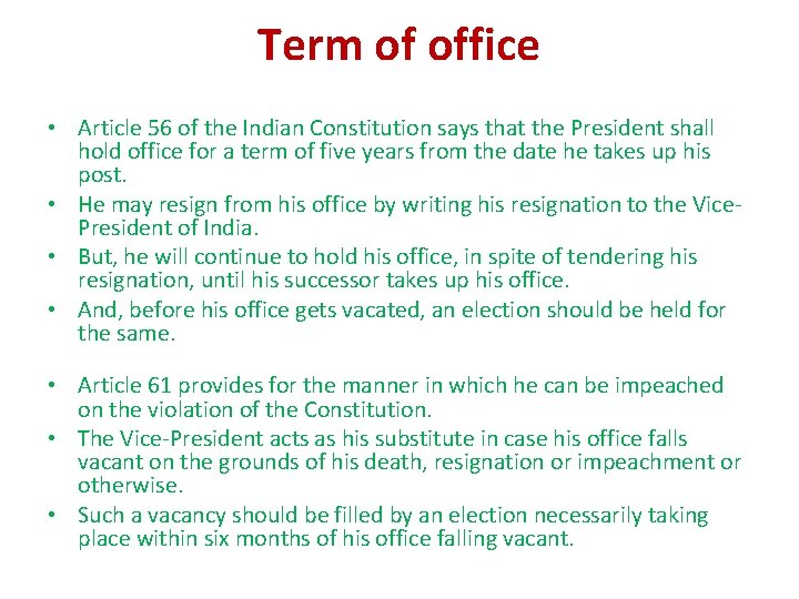 Term of office • Article 56 of the Indian Constitution says that the President Term of office • Article 56 of the Indian Constitution says that the President