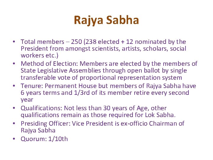 Rajya Sabha • Total members – 250 (238 elected + 12 nominated by the Rajya Sabha • Total members – 250 (238 elected + 12 nominated by the