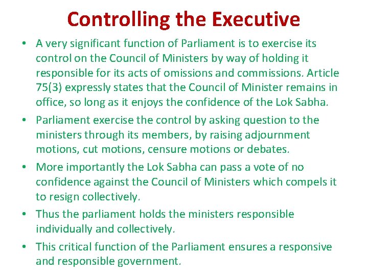 Controlling the Executive • A very significant function of Parliament is to exercise its Controlling the Executive • A very significant function of Parliament is to exercise its