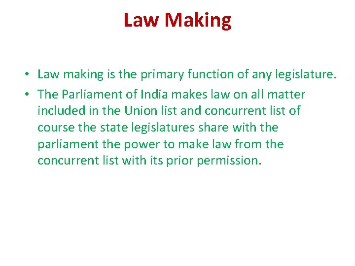 Law Making • Law making is the primary function of any legislature. • The Law Making • Law making is the primary function of any legislature. • The