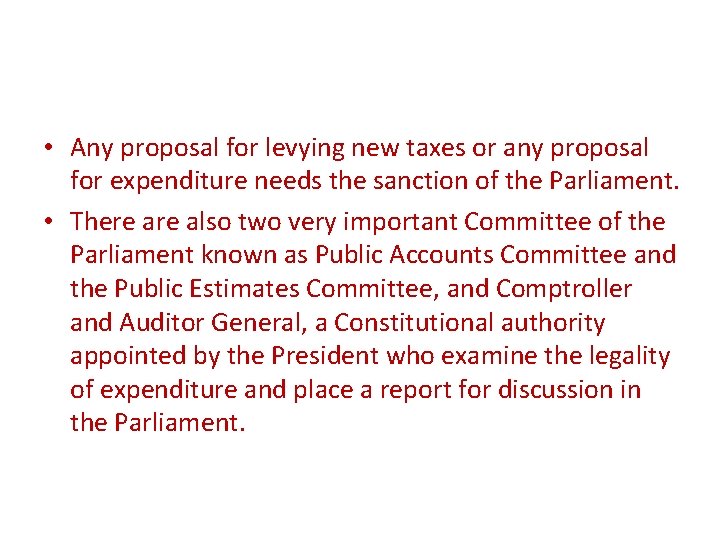 • Any proposal for levying new taxes or any proposal for expenditure needs • Any proposal for levying new taxes or any proposal for expenditure needs