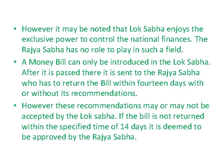 • However it may be noted that Lok Sabha enjoys the exclusive power • However it may be noted that Lok Sabha enjoys the exclusive power
