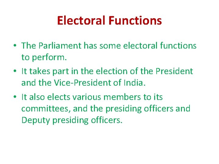 Electoral Functions • The Parliament has some electoral functions to perform. • It takes Electoral Functions • The Parliament has some electoral functions to perform. • It takes