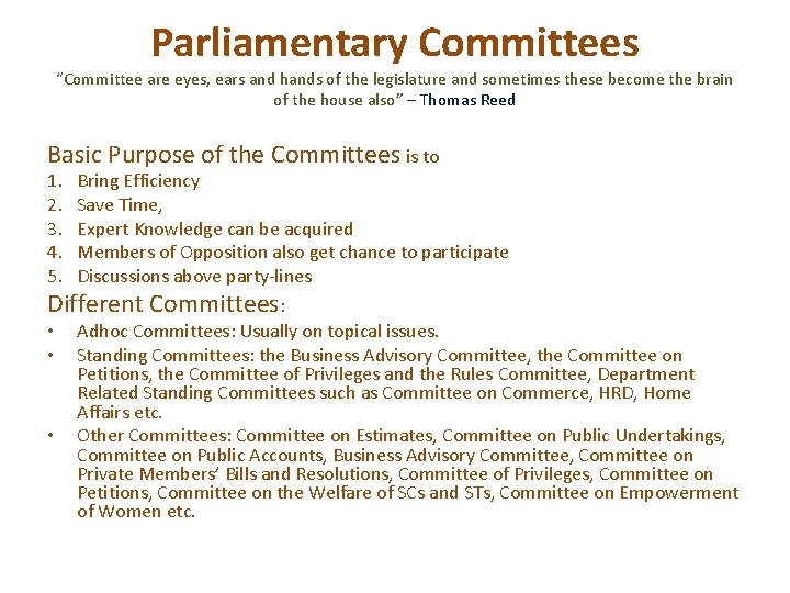 Parliamentary Committees “Committee are eyes, ears and hands of the legislature and sometimes these Parliamentary Committees “Committee are eyes, ears and hands of the legislature and sometimes these