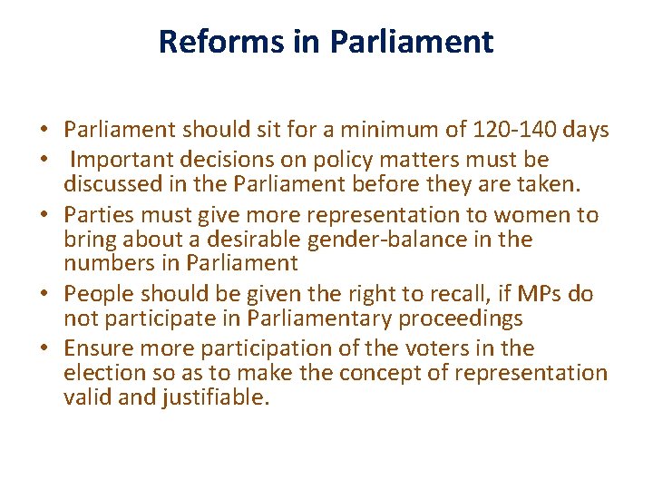Reforms in Parliament • Parliament should sit for a minimum of 120 -140 days Reforms in Parliament • Parliament should sit for a minimum of 120 -140 days