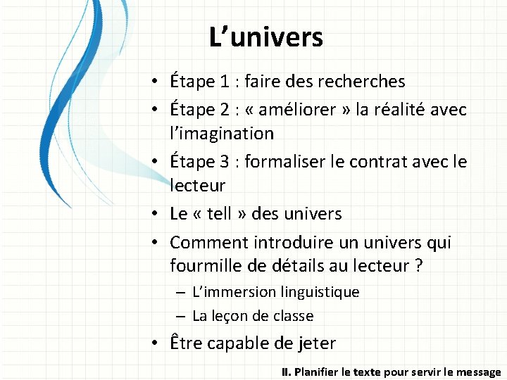 L’univers • Étape 1 : faire des recherches • Étape 2 : « améliorer