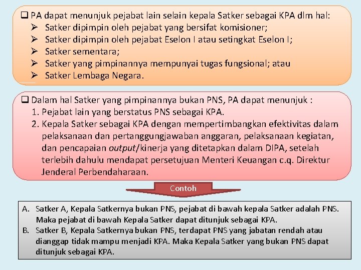 q PA dapat menunjuk pejabat lain selain kepala Satker sebagai KPA dlm hal: Ø