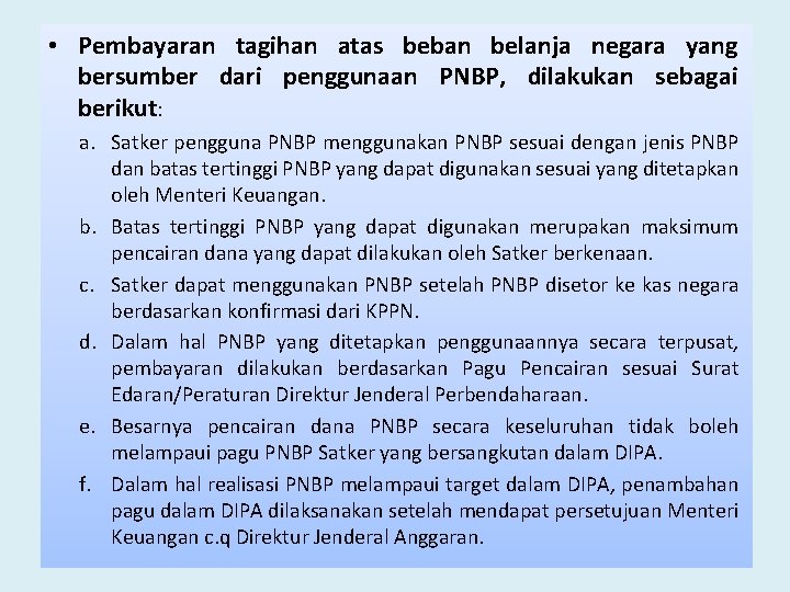  • Pembayaran tagihan atas beban belanja negara yang bersumber dari penggunaan PNBP, dilakukan