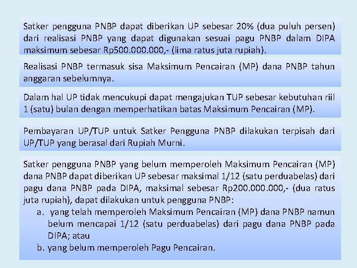 Satker pengguna PNBP dapat diberikan UP sebesar 20% (dua puluh persen) dari realisasi PNBP