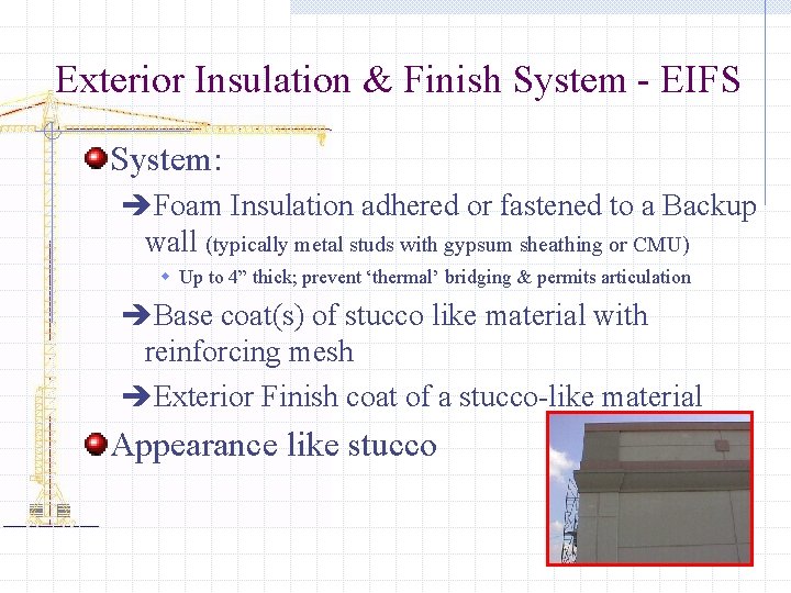 Exterior Insulation & Finish System - EIFS System: èFoam Insulation adhered or fastened to
