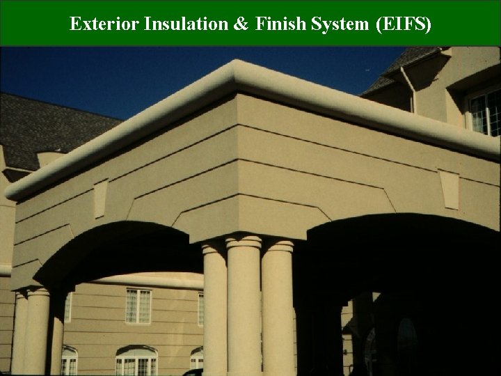 Exterior Insulation & Finish System (EIFS) 