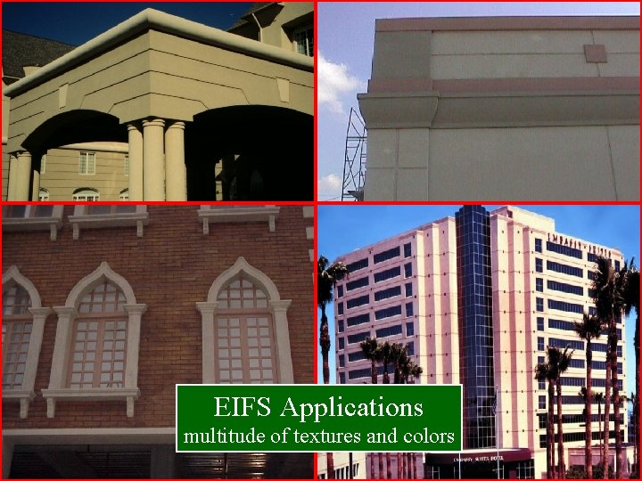 EIFS Applications multitude of textures and colors 