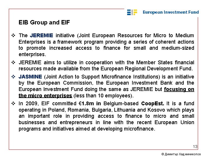 EIB Group and EIF v The JEREMIE initiative (Joint European Resources for Micro EIB Group and EIF v The JEREMIE initiative (Joint European Resources for Micro
