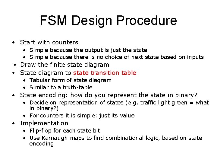 FSM Design Procedure • Start with counters • Simple because the output is just