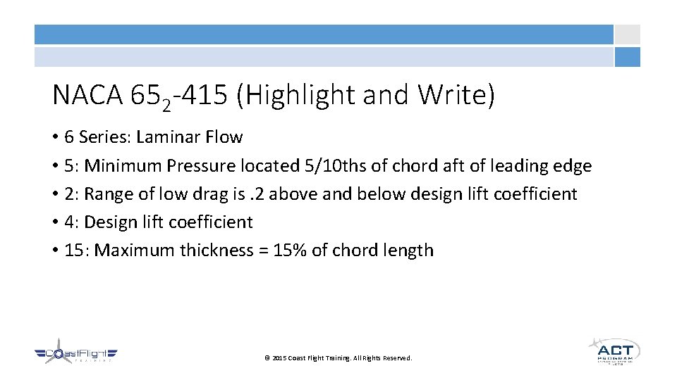 NACA 652 -415 (Highlight and Write) • 6 Series: Laminar Flow • 5: Minimum
