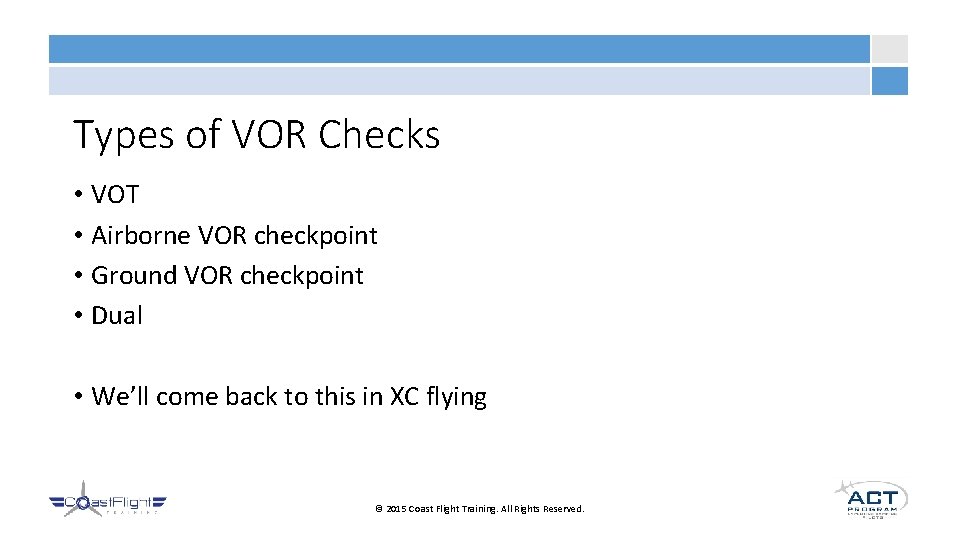 Types of VOR Checks • VOT • Airborne VOR checkpoint • Ground VOR checkpoint