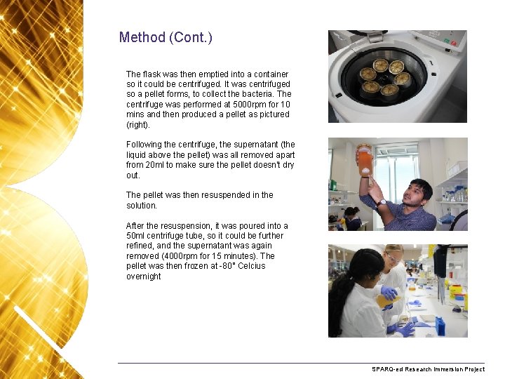 Method (Cont. ) The flask was then emptied into a container so it could