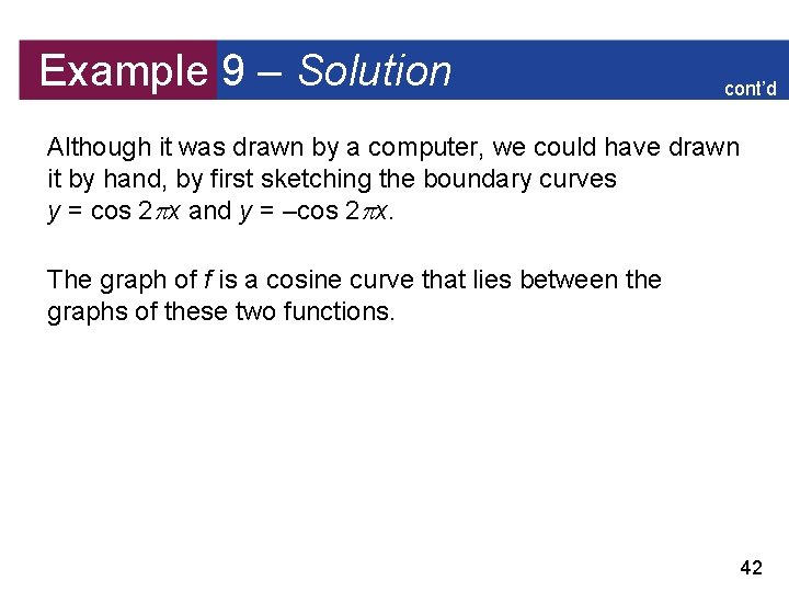Example 9 – Solution cont’d Although it was drawn by a computer, we could