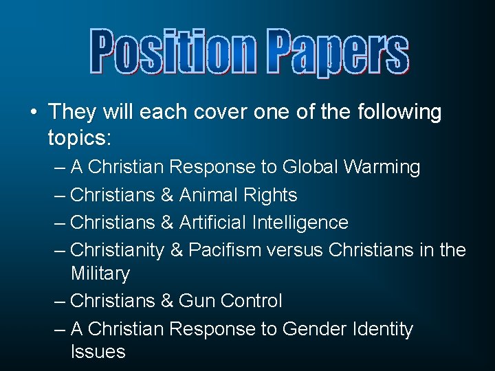 • They will each cover one of the following topics: – A Christian