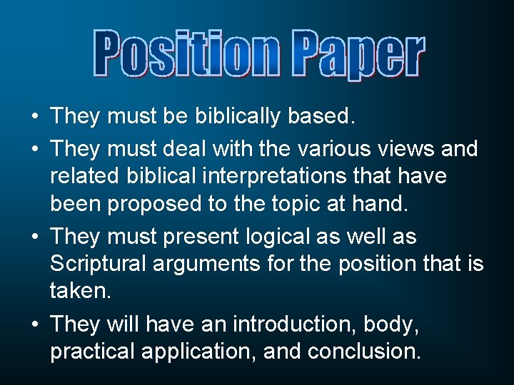  • They must be biblically based. • They must deal with the various