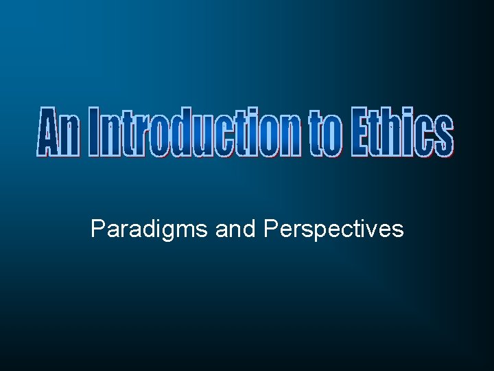 Paradigms and Perspectives 