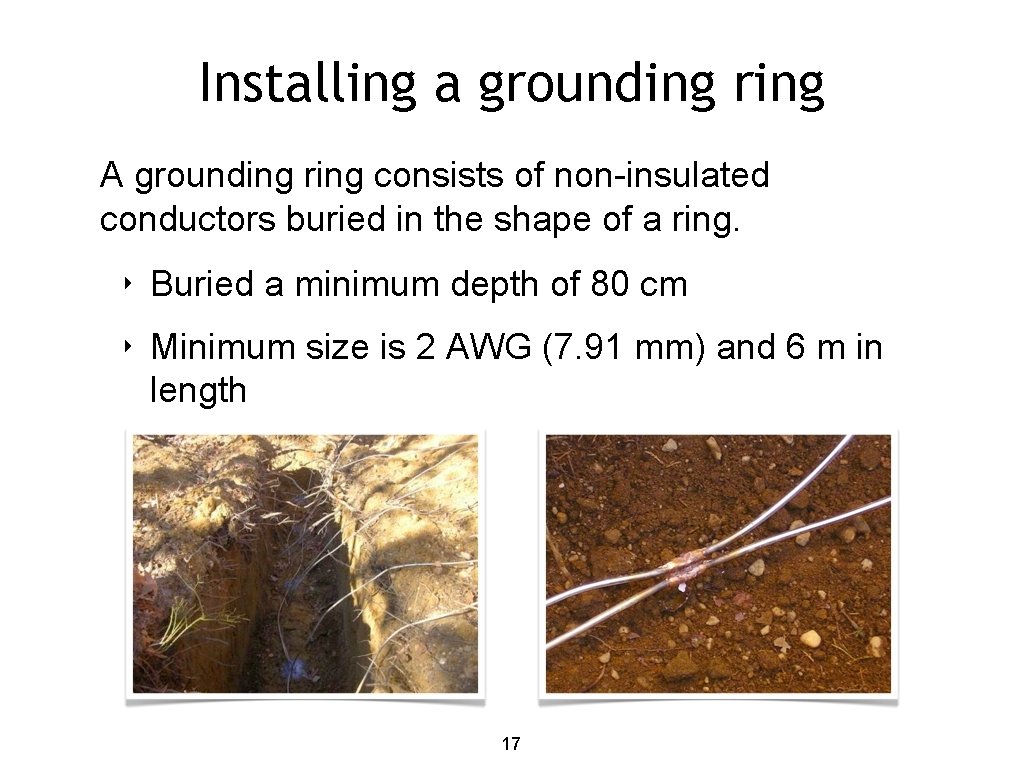 Installing a grounding ring A grounding ring consists of non-insulated conductors buried in the
