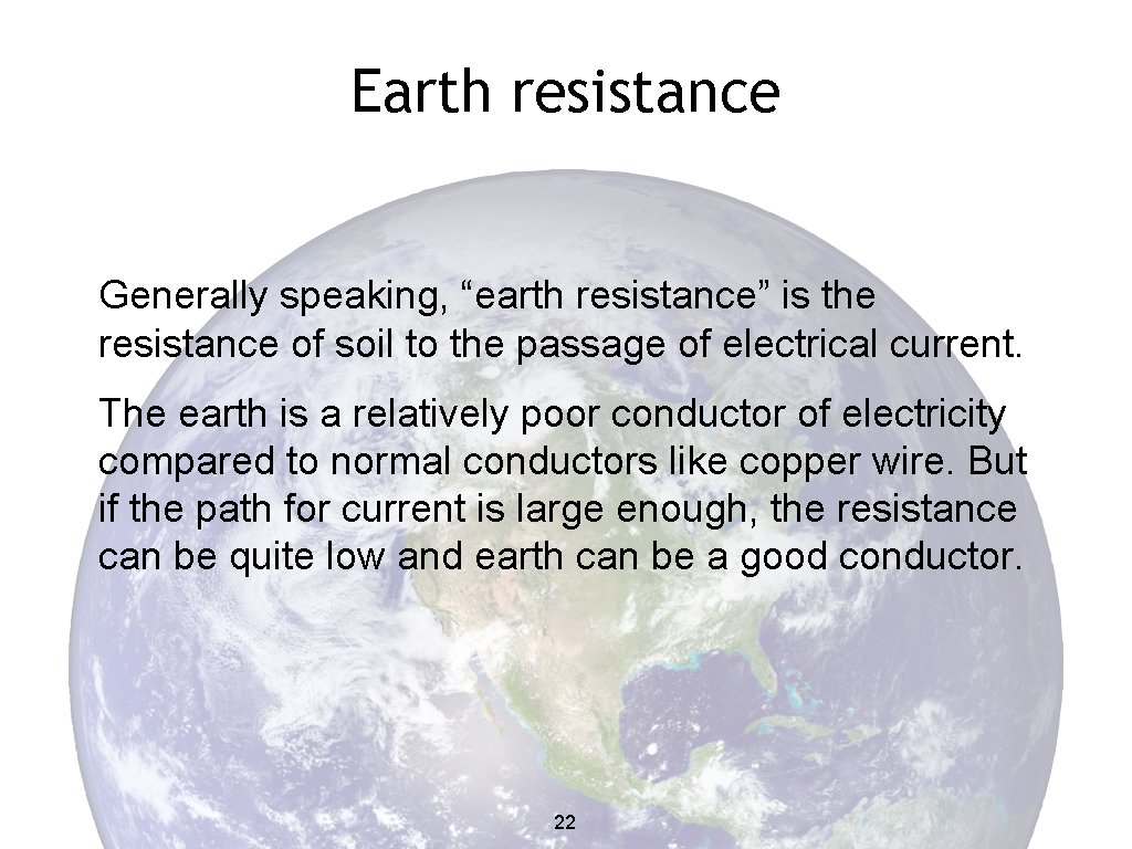Earth resistance Generally speaking, “earth resistance” is the resistance of soil to the passage
