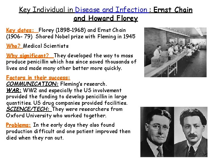 Key Individual in Disease and Infection : Ernst Chain and Howard Florey Key dates: