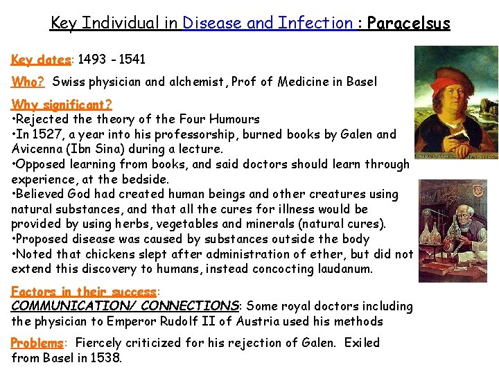 Key Individual in Disease and Infection : Paracelsus Key dates: 1493 - 1541 Who?