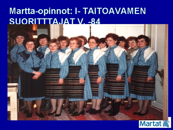 Martta-opinnot: I- TAITOAVAMEN SUORITTTAJAT V. -84 