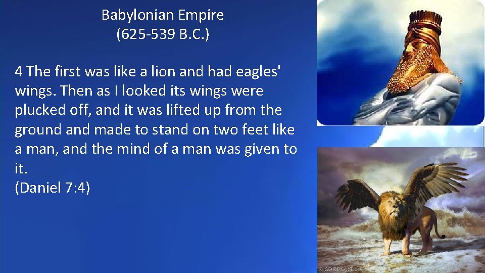 Babylonian Empire (625 -539 B. C. ) 4 The first was like a lion