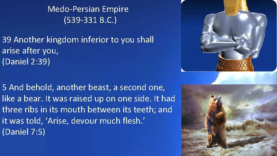 Medo-Persian Empire (539 -331 B. C. ) 39 Another kingdom inferior to you shall