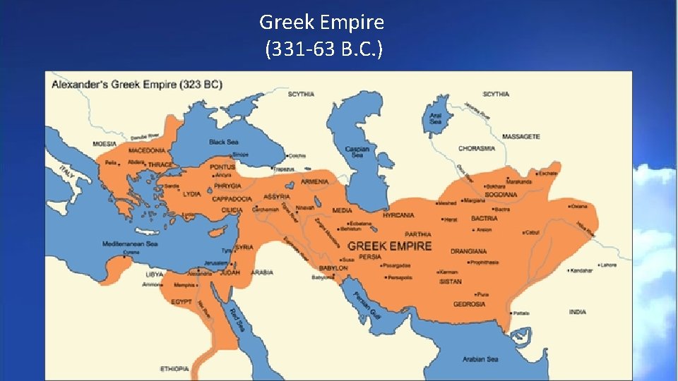 Greek Empire (331 -63 B. C. ) 