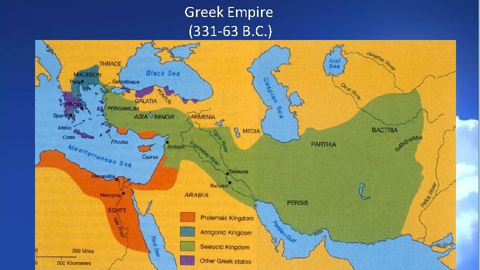 Greek Empire (331 -63 B. C. ) 