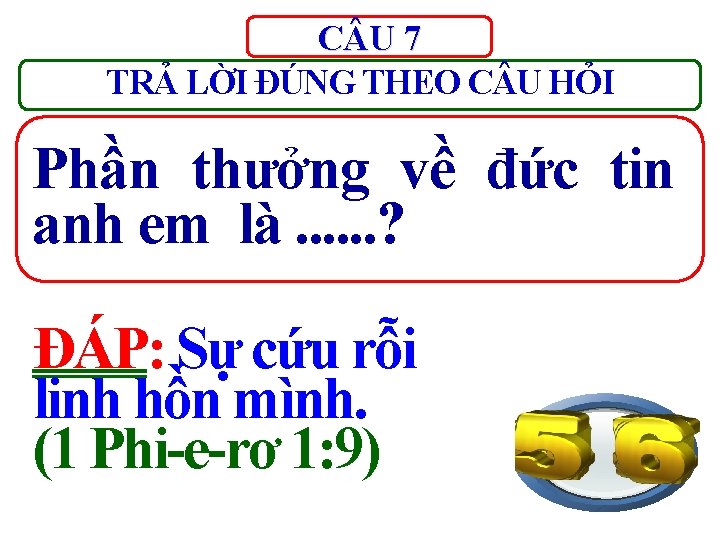 C U 7 TRẢ LỜI ĐÚNG THEO C U HỎI Phần thưởng về đức