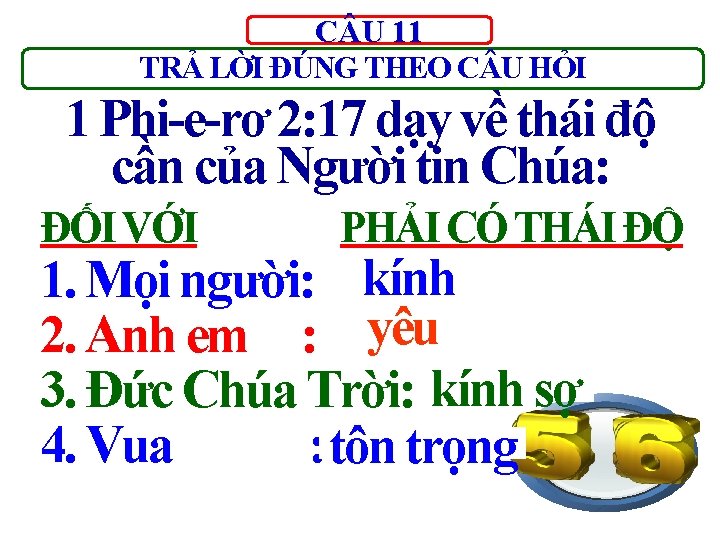 C U 11 TRẢ LỜI ĐÚNG THEO C U HỎI 1 Phi-e-rơ 2: 17