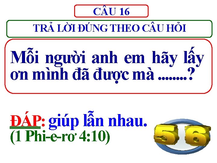 C U 16 TRẢ LỜI ĐÚNG THEO C U HỎI Mỗi người anh em